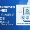 the-simple-guide-to-pta-approved-phones-why-it-matters-how-to-check-yours